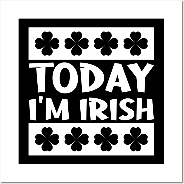 Today I'm Irish Wall Art by colorsplash